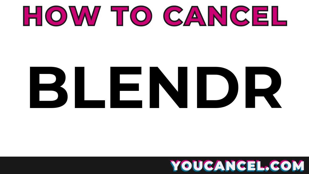 How To Cancel blendr