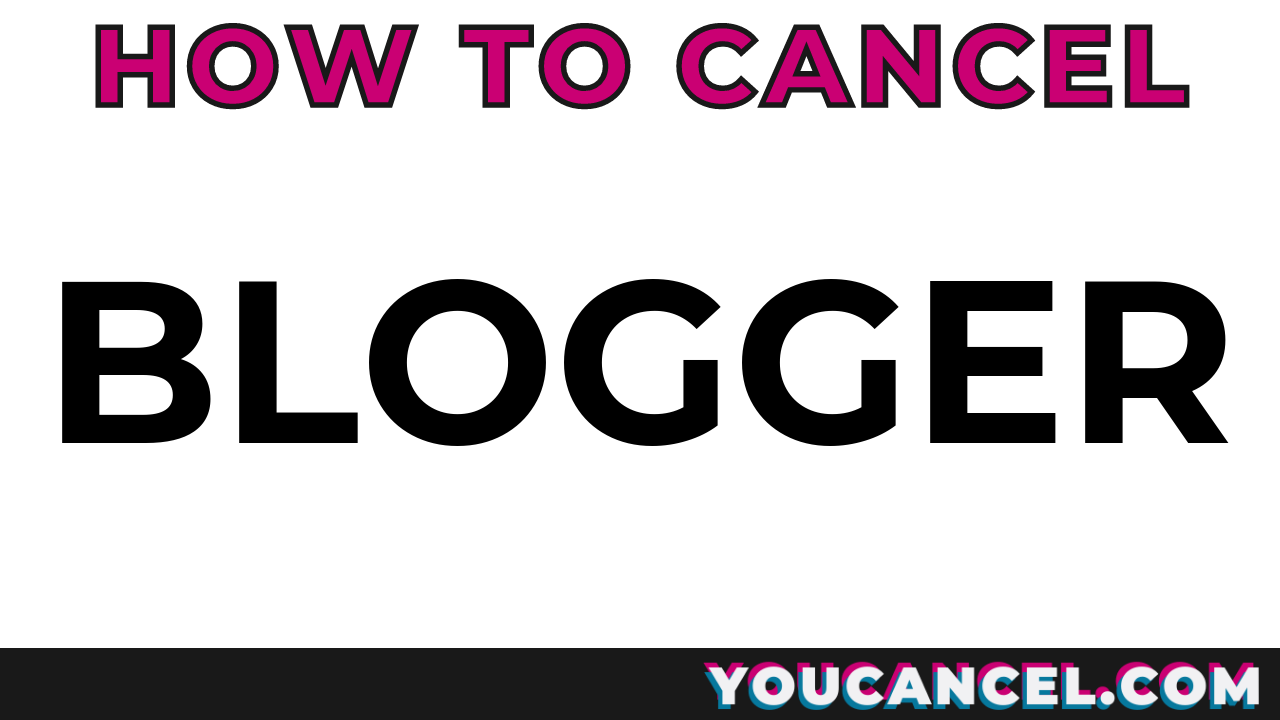 How To Cancel Blogger