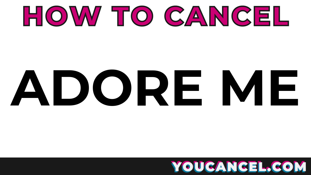 How To Cancel Adore Me