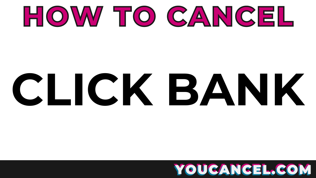 How To Cancel Click Bank