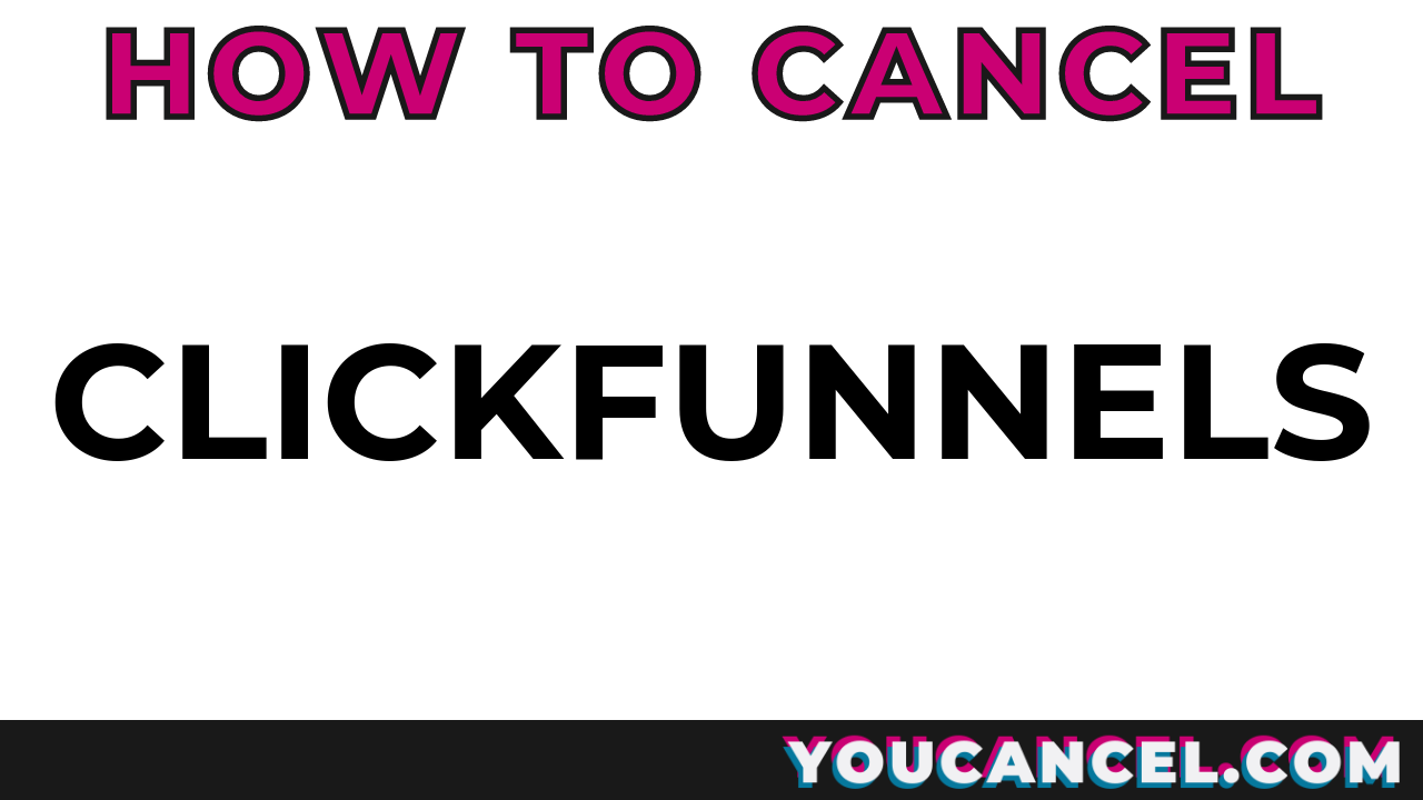 How To Cancel ClickFunnels