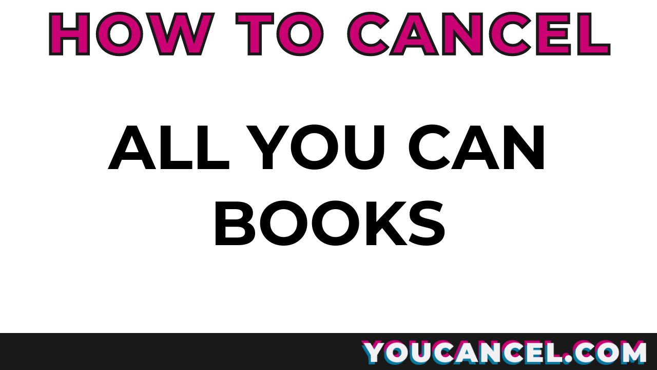 How To Cancel All You Can Books