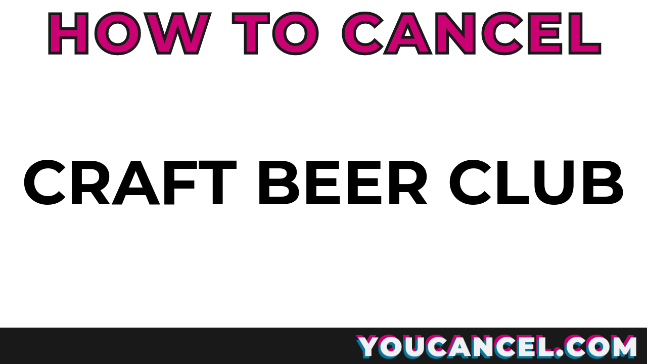 How To Cancel Craft Beer Club
