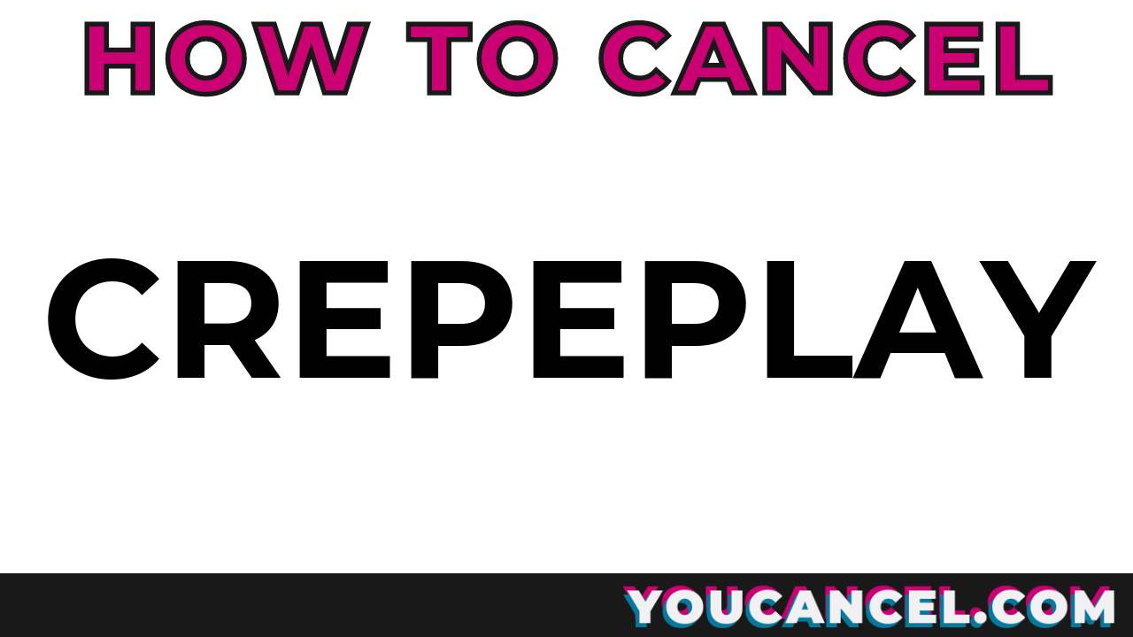 How To Cancel Crepeplay