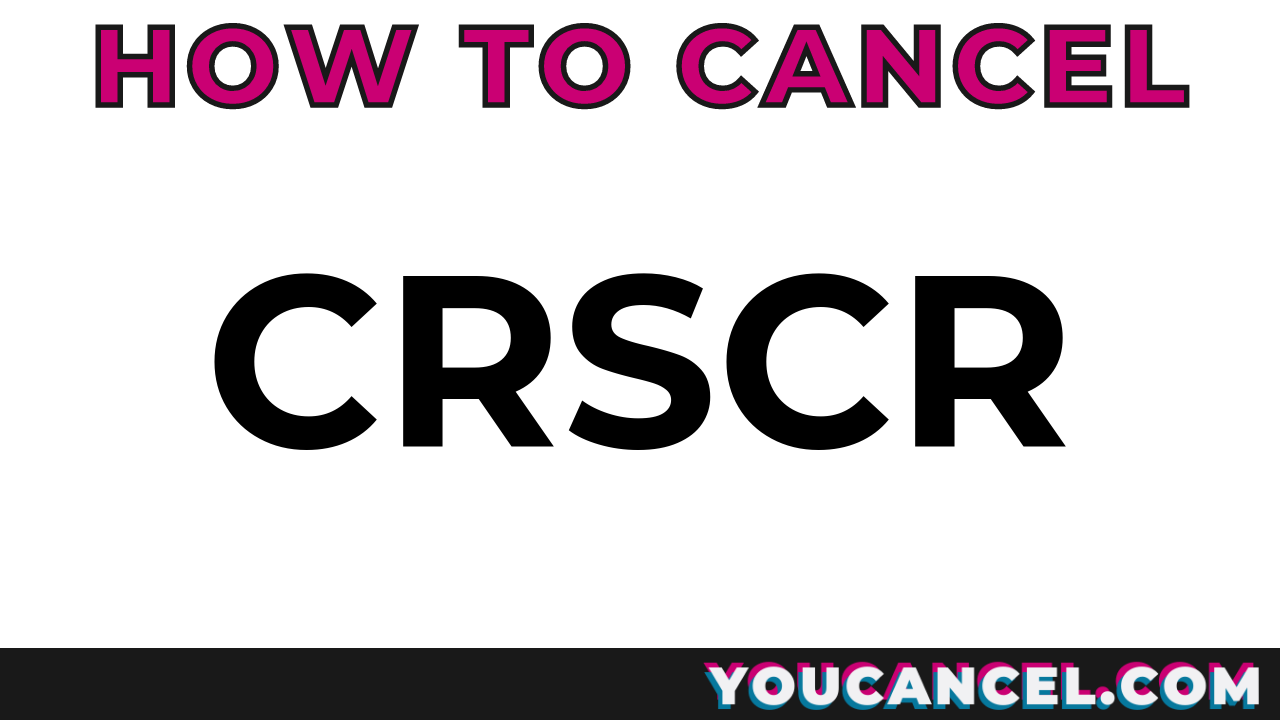 How To Cancel CRSCR