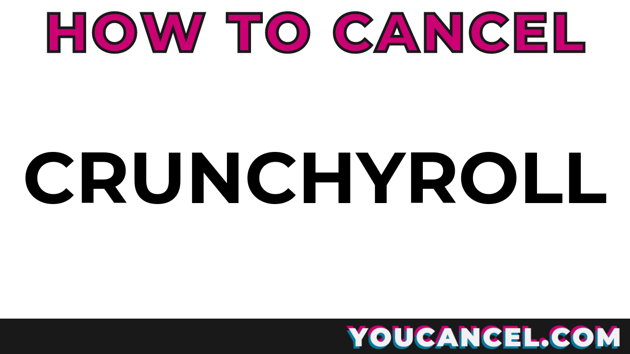 How To Cancel Crunchyroll
