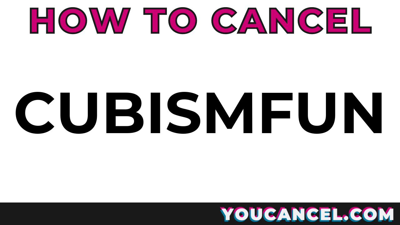 How To Cancel Cubismfun