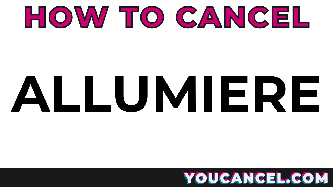 How To Cancel Allumiere