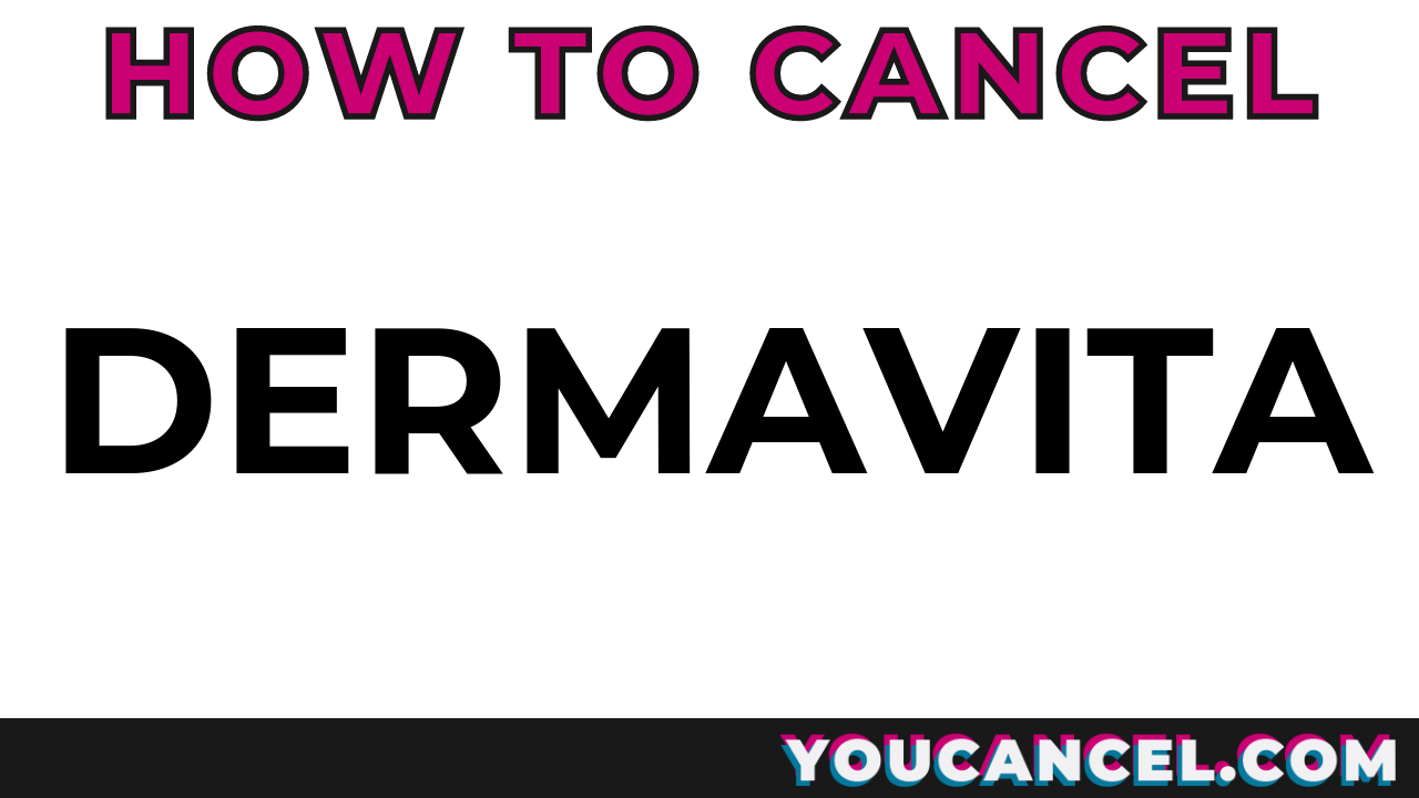 How To Cancel Dermavita