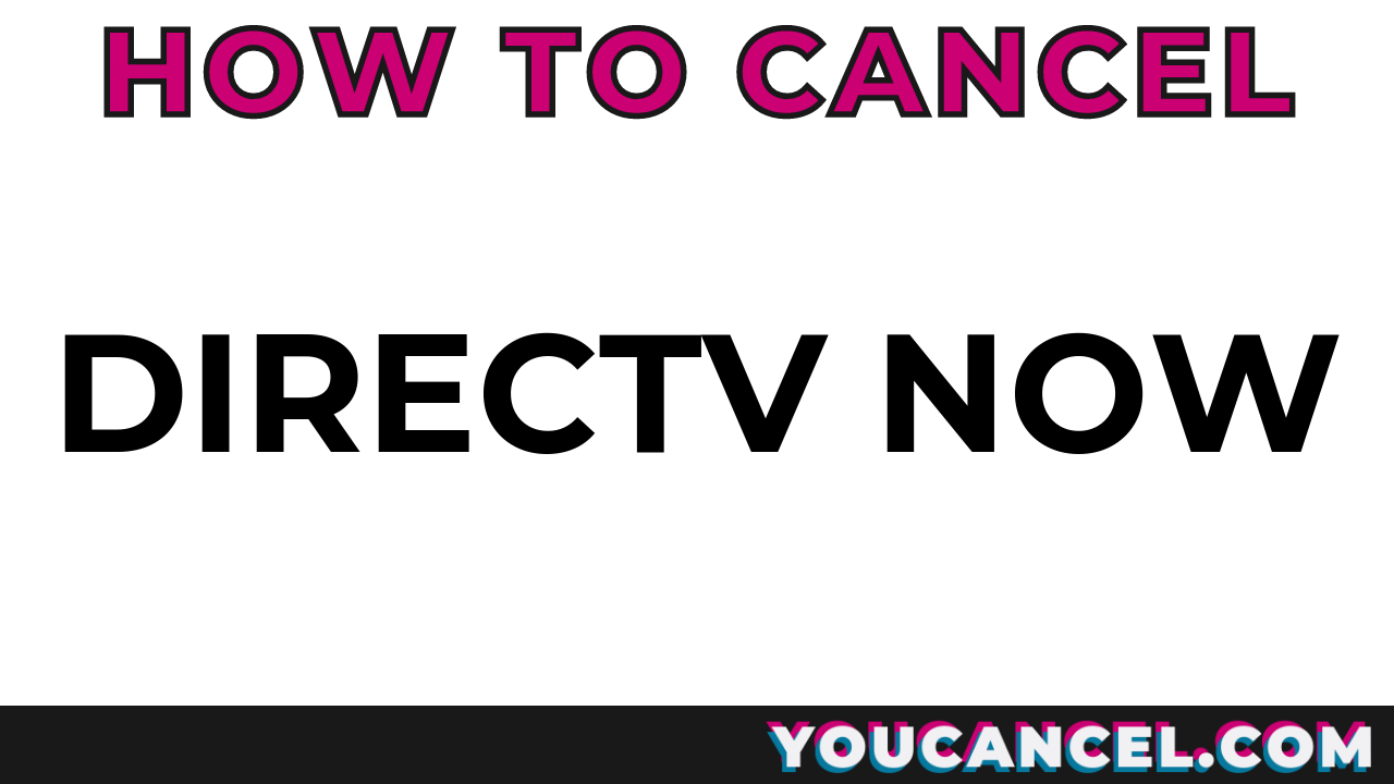 How To Cancel DirecTV Now