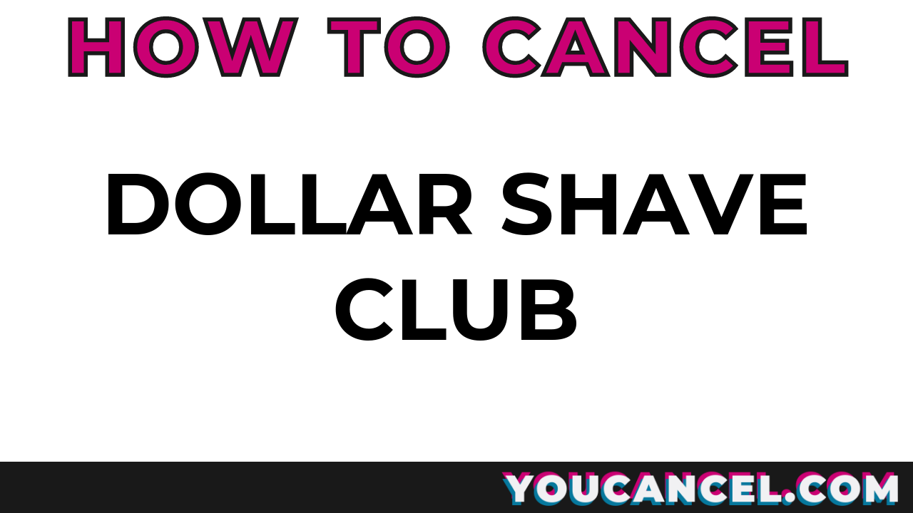 How To Cancel Dollar Shave Club