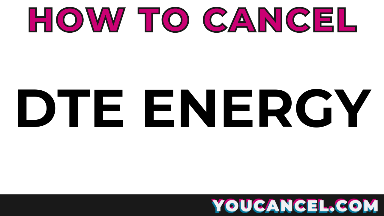 How To Cancel DTE Energy
