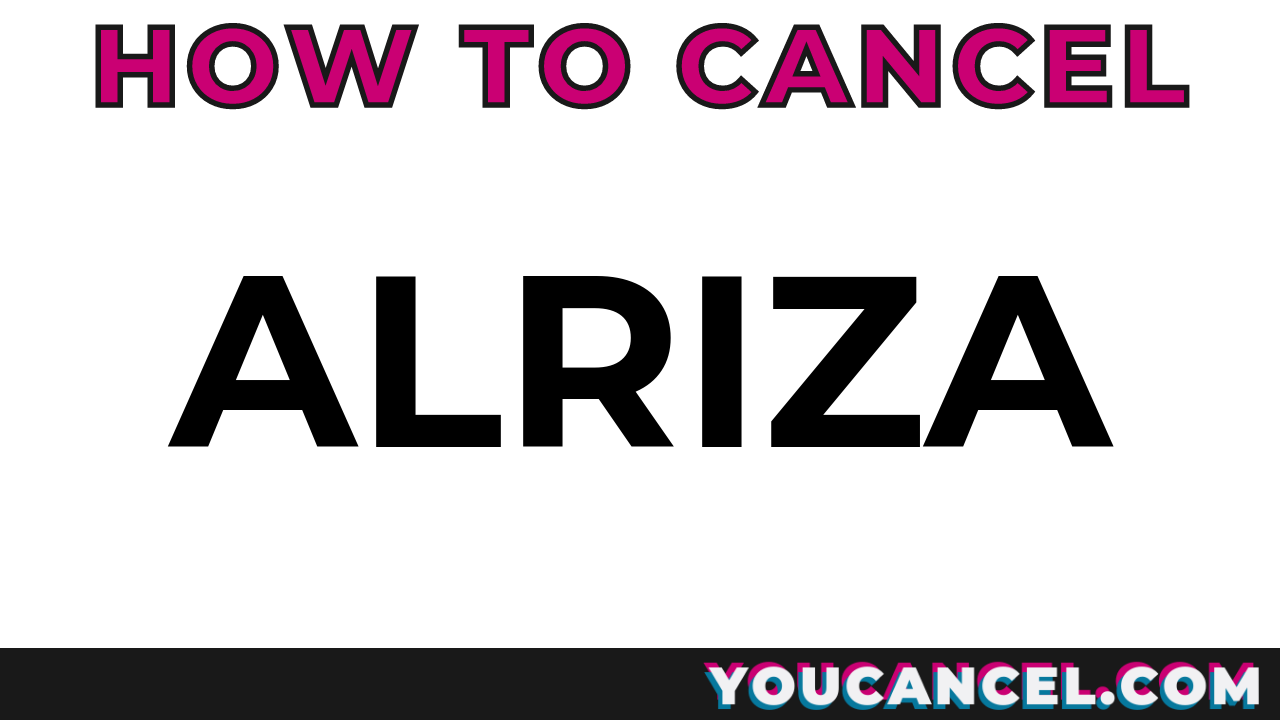 How To Cancel Alriza
