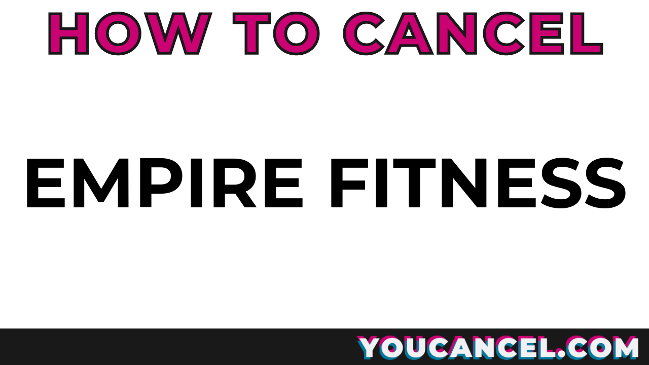 How To Cancel Empire Fitness