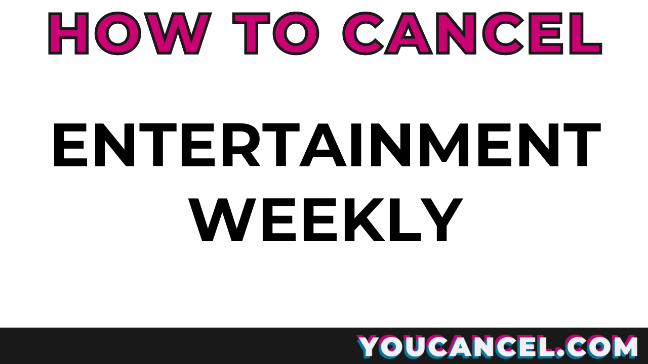 How To Cancel Entertainment Weekly
