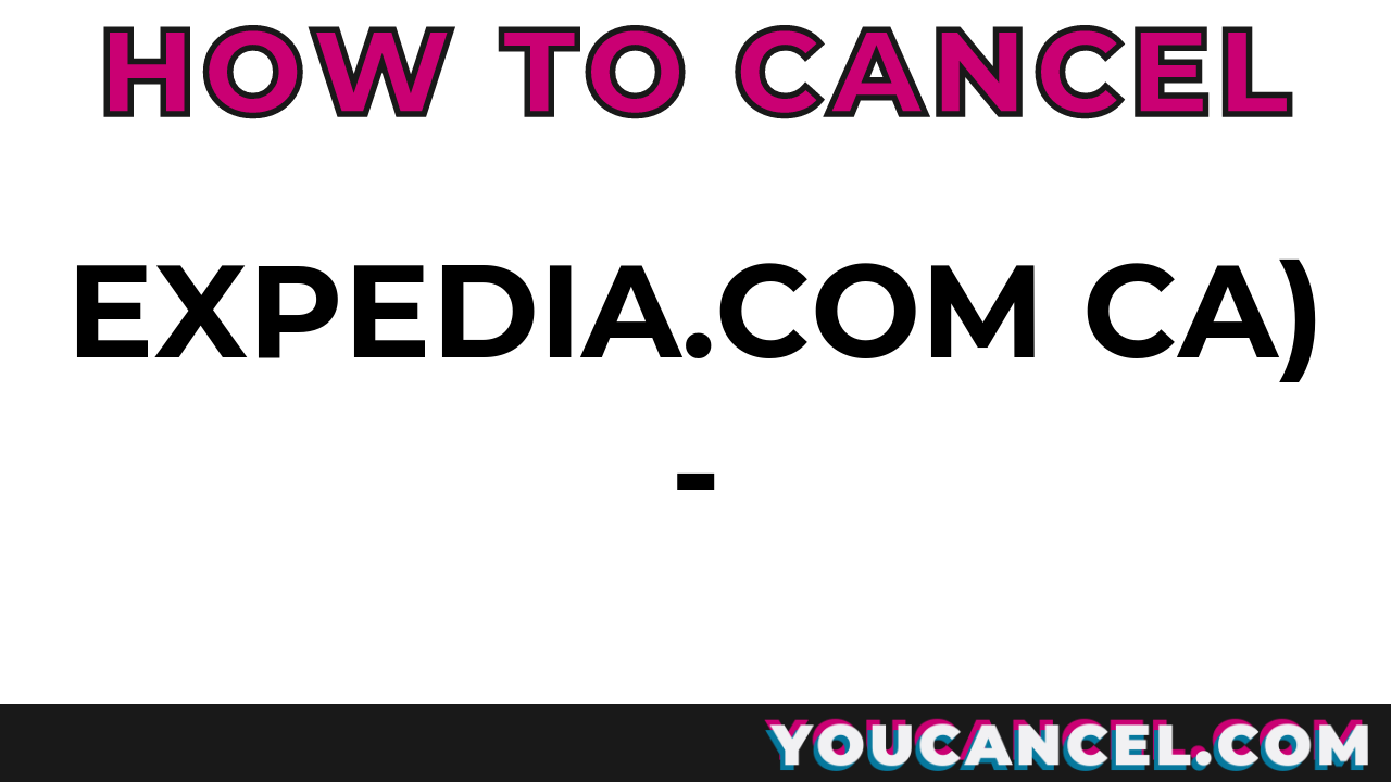 How To Cancel Expedia.com