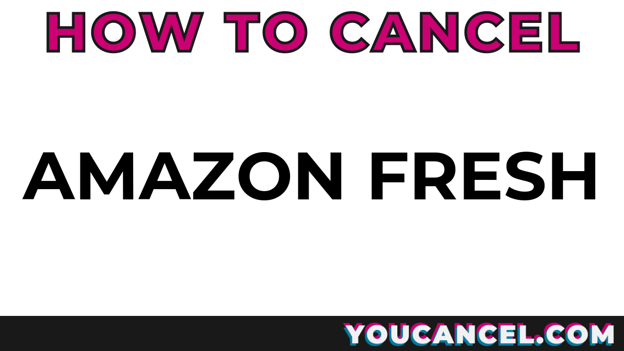 How To Cancel Amazon Fresh