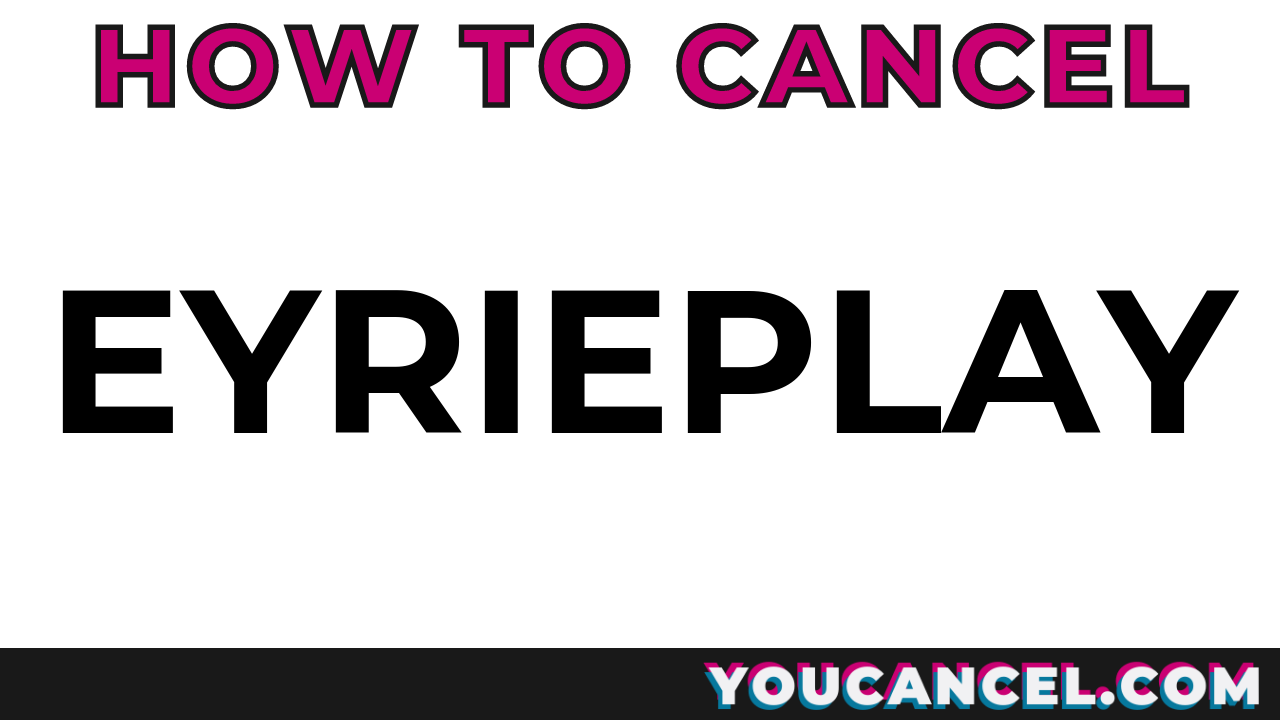 How To Cancel Eyrieplay