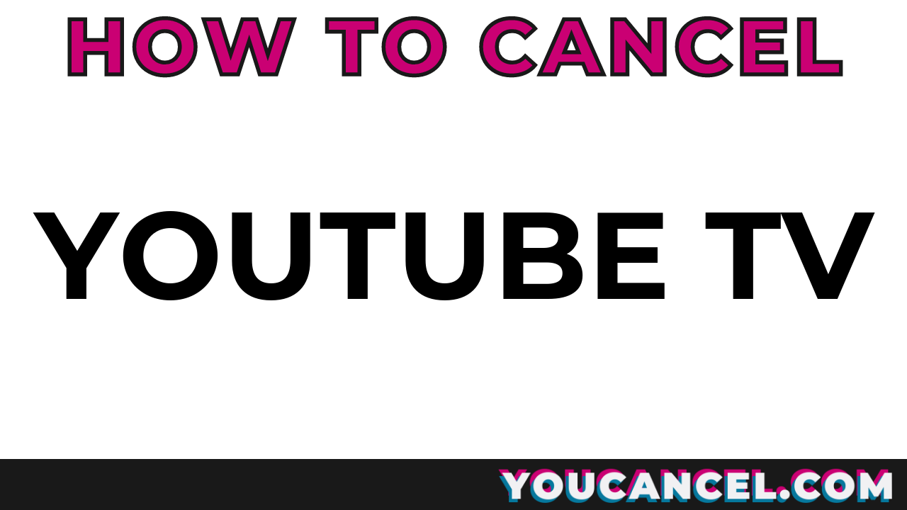 How To Cancel YoutubeTV