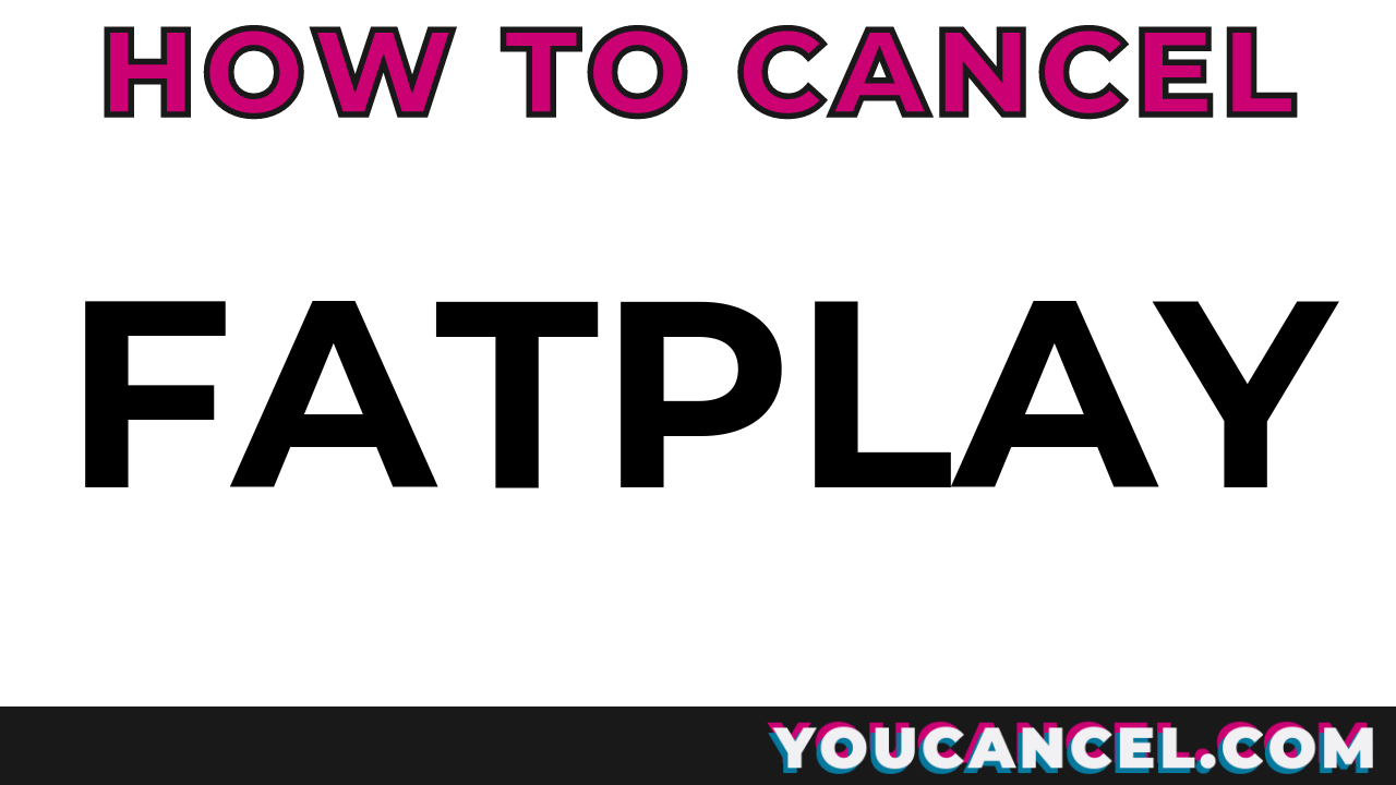 How To Cancel Fatplay