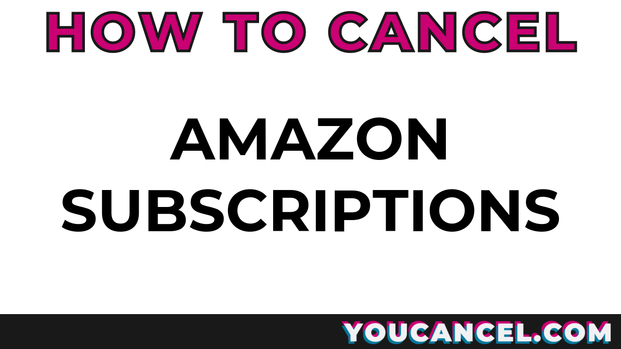 How To Cancel Amazon Subscriptions
