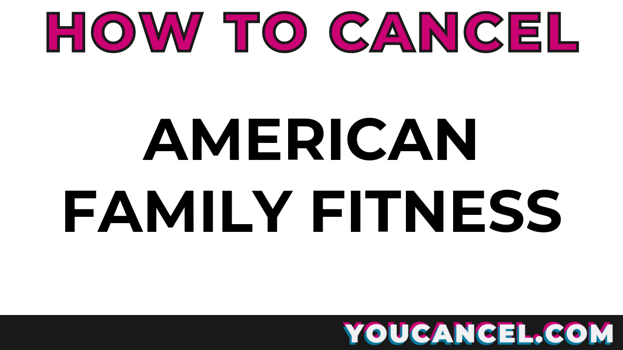 How To Cancel American Family Fitness