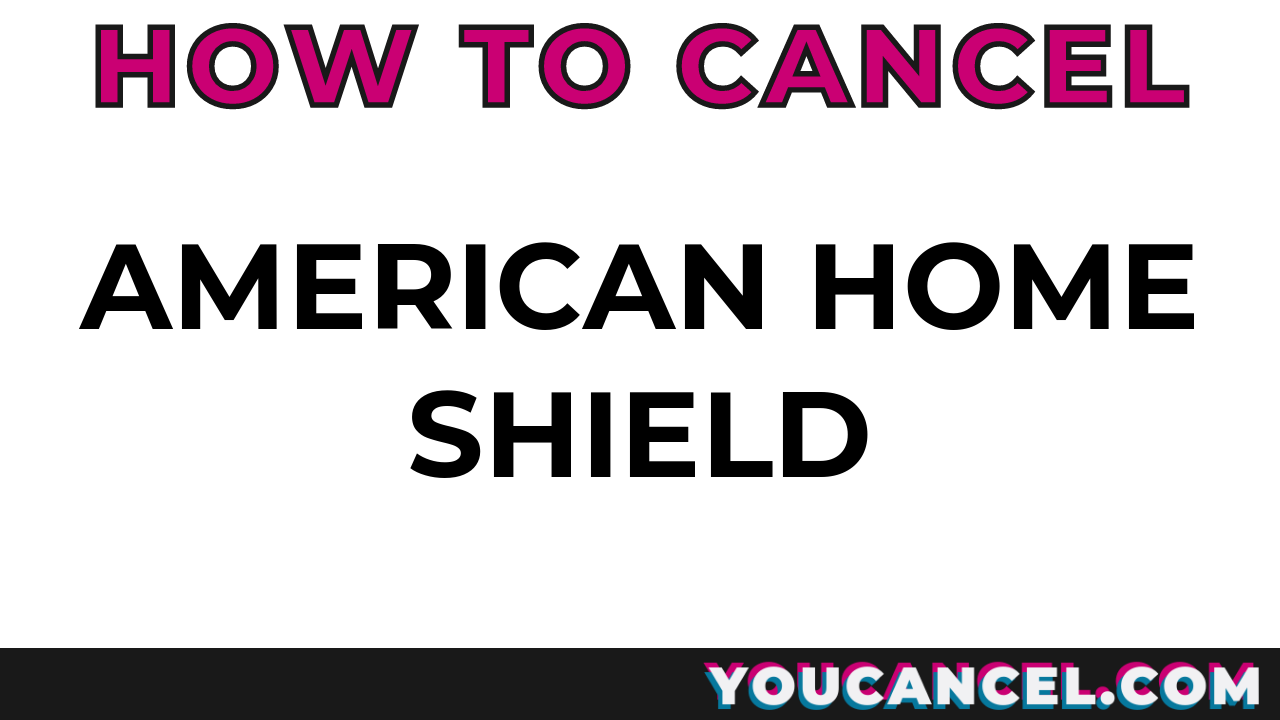 How To Cancel American Home Shield
