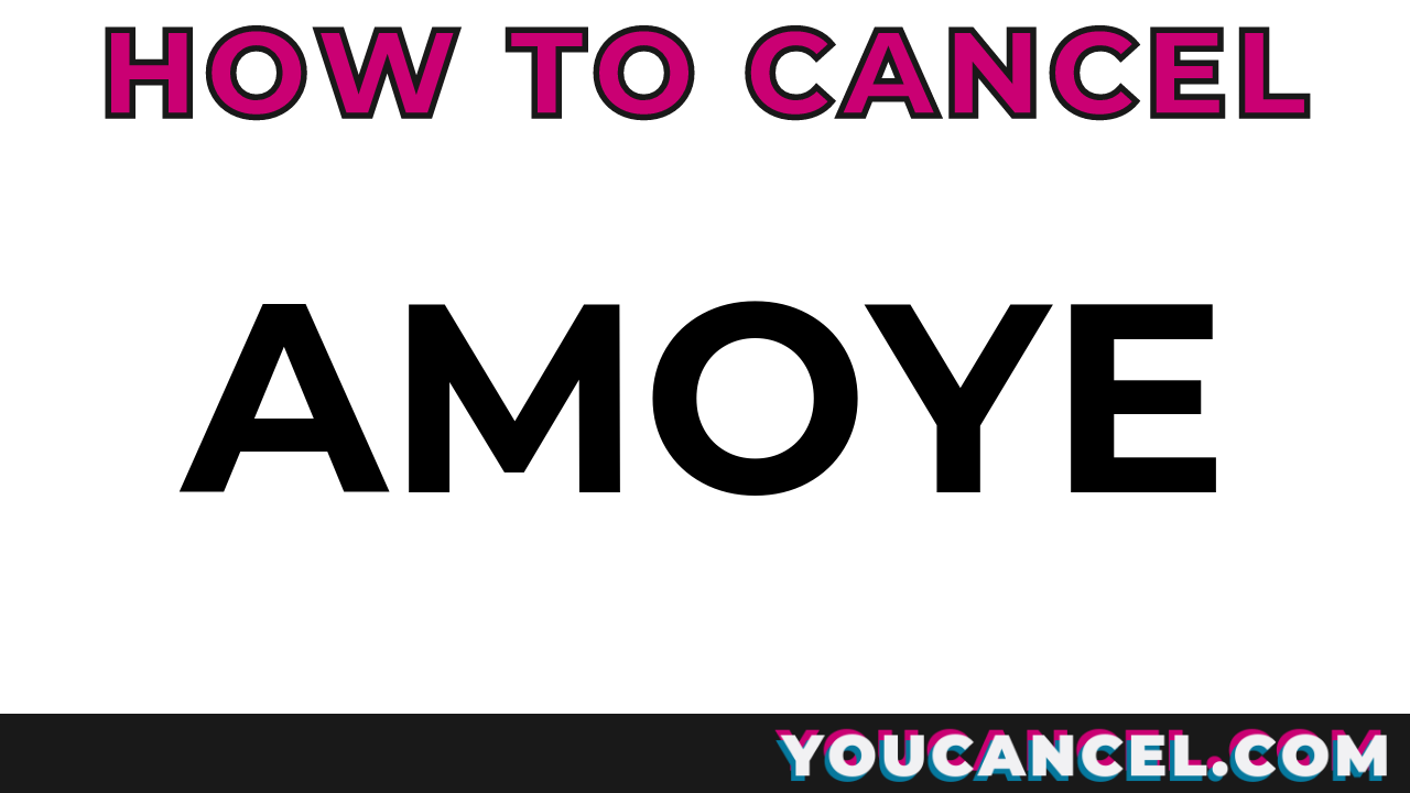 How To Cancel Amoye