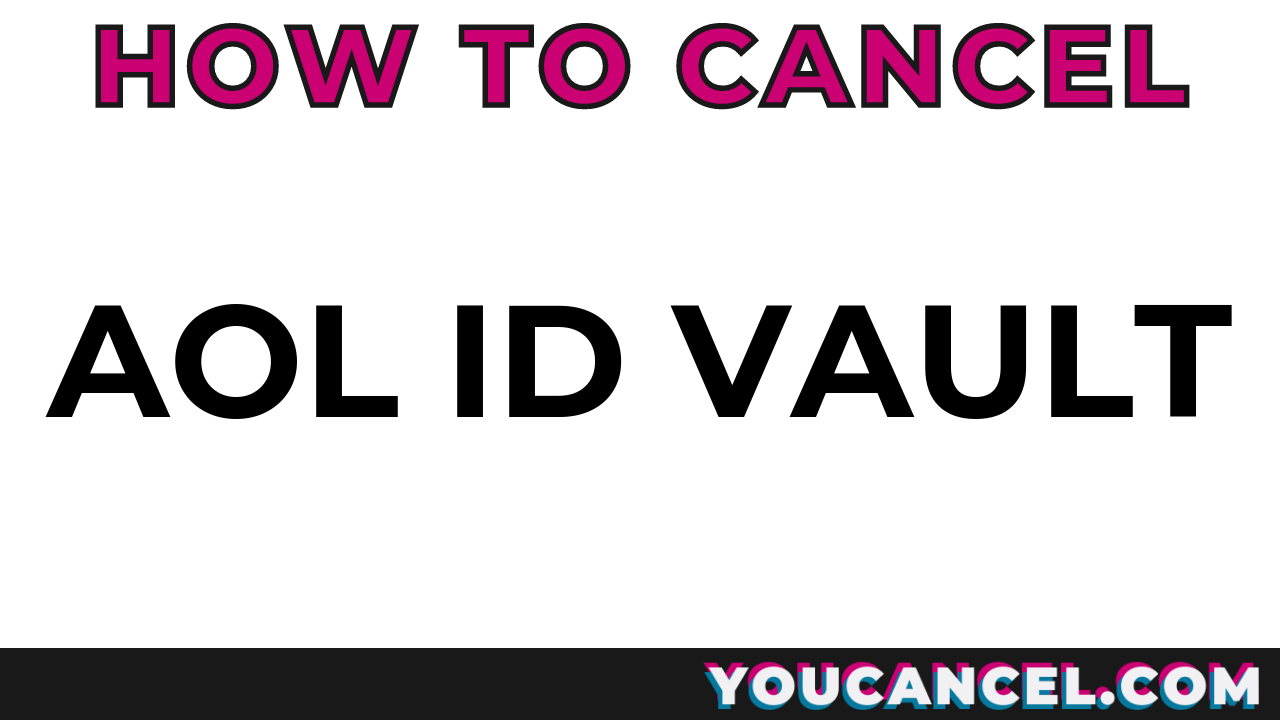 How To Cancel AOL ID Vault