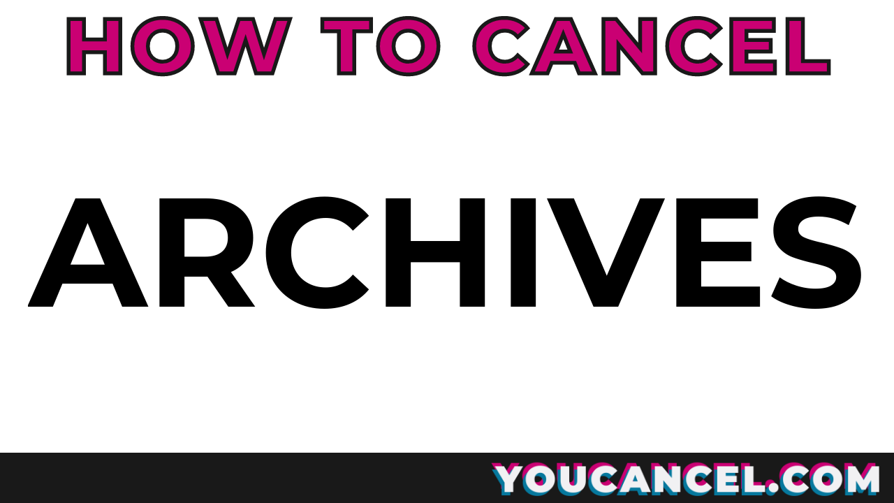 How To Cancel Archives