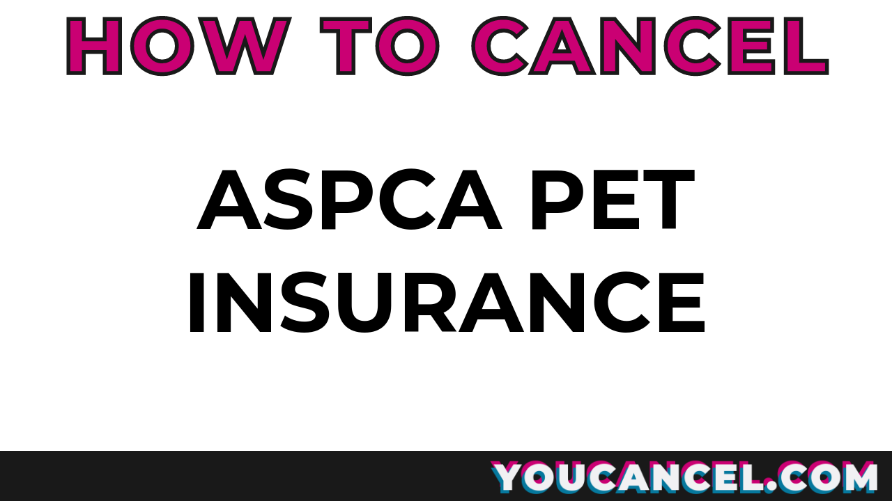 How To Cancel ASPCA Pet Insurance