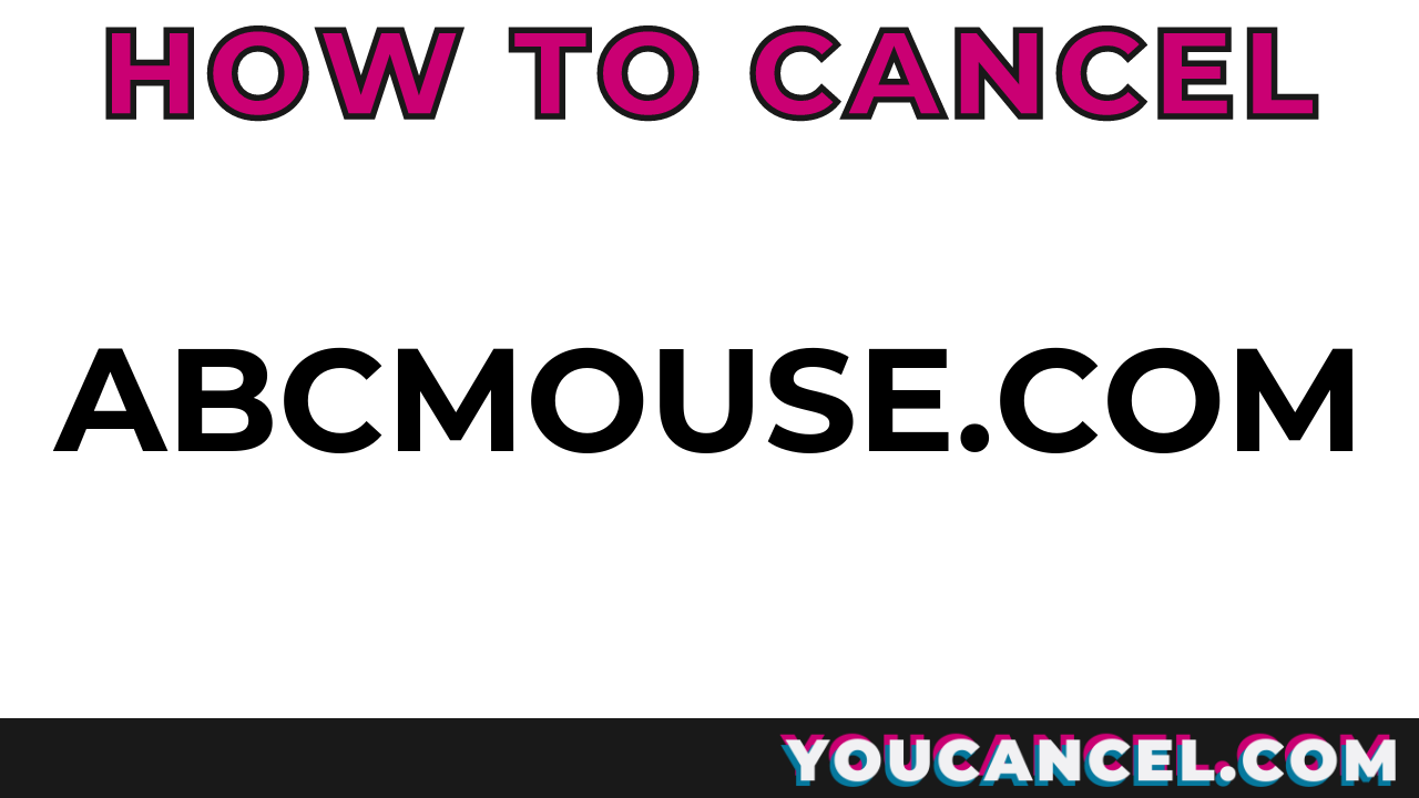 How To Cancel ABCMouse.com
