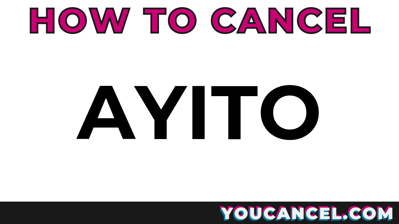 How To Cancel Ayito