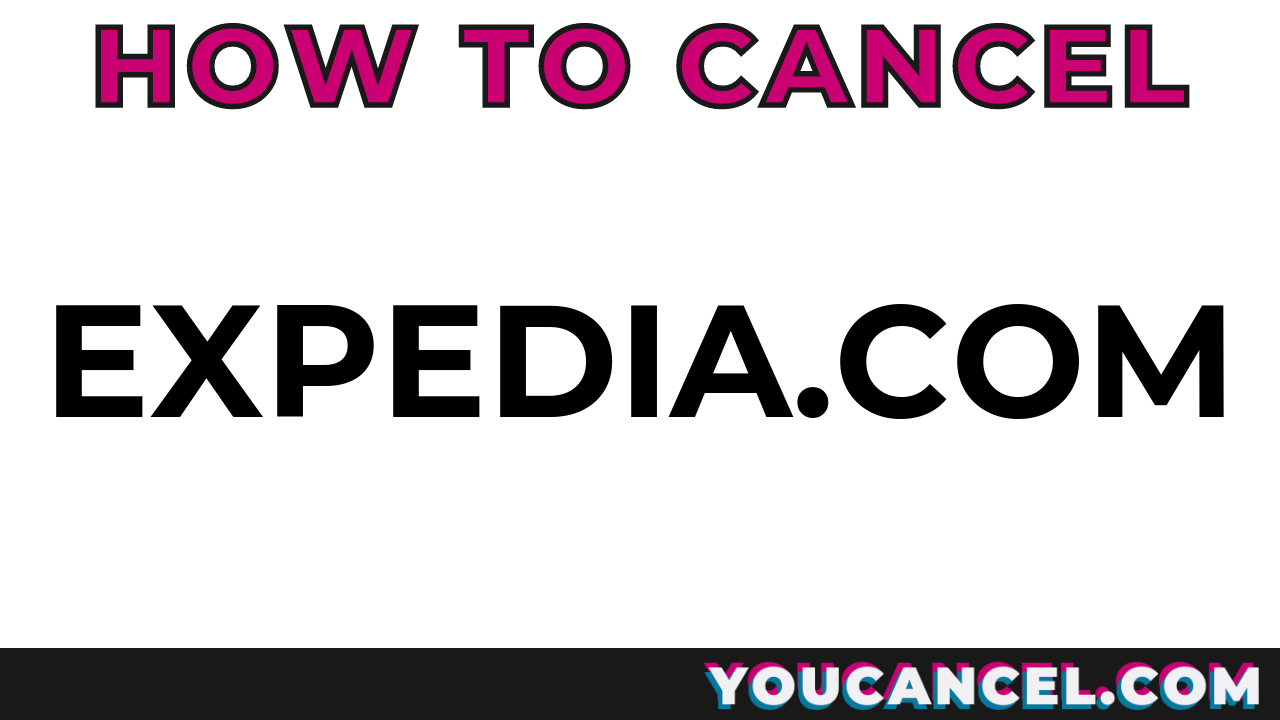 How to Cancel Expedia.com