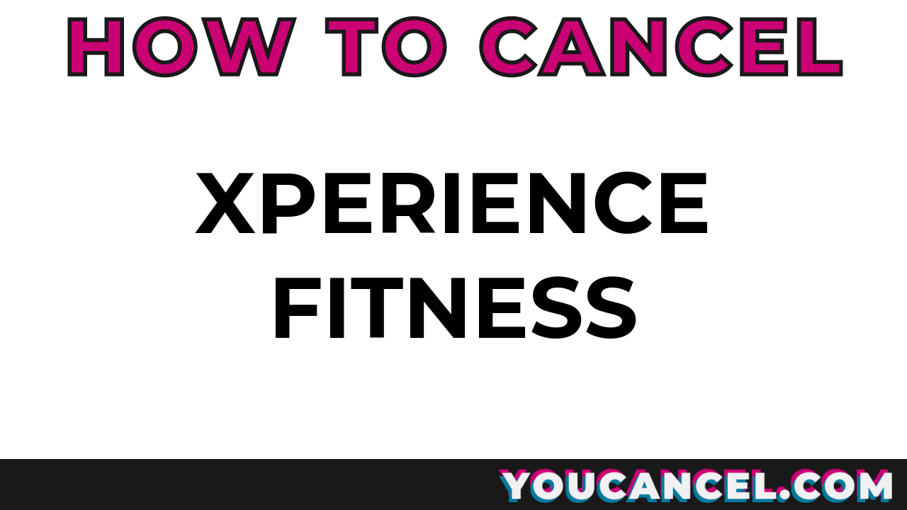 How To Cancel Xperience Fitness