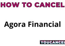 How To Cancel Agora Financial