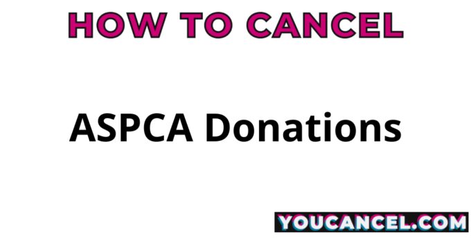 How To Cancel ASPCA Donations