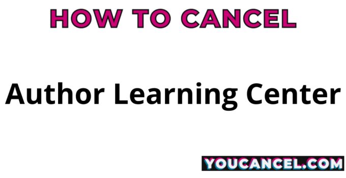 How To Cancel Author Learning Center