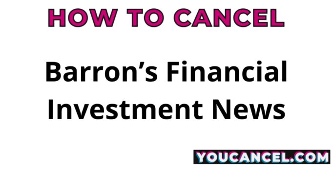 How To Cancel Barron’s Financial Investment News
