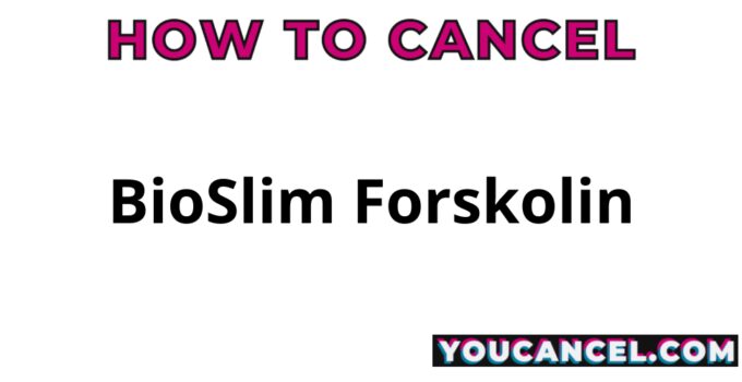 How To Cancel BioSlim Forskolin