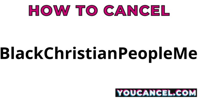 How To Cancel BlackChristianPeopleMeet