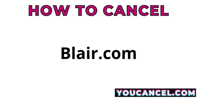How To Cancel Blair.com