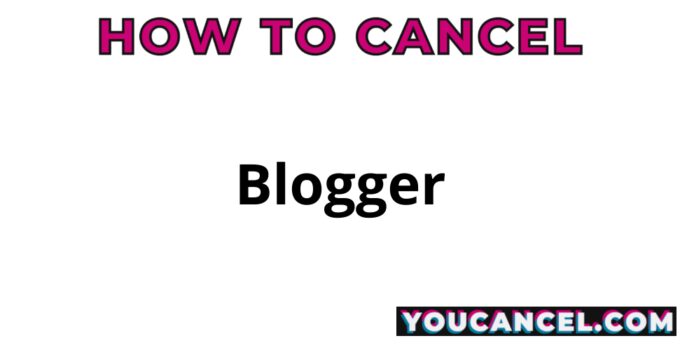 How To Cancel Blogger