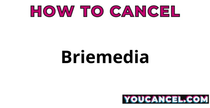 How To Cancel Briemedia