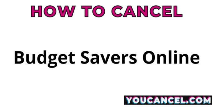 How To Cancel Budget Savers Online