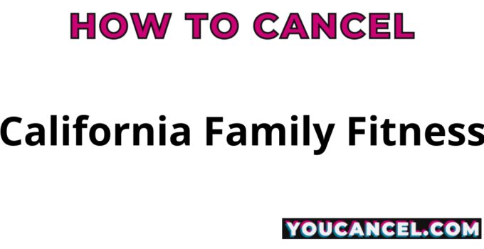 How To Cancel California Family Fitness