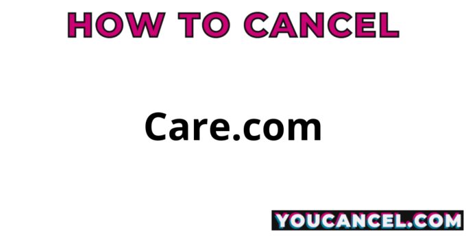How To Cancel Care.com