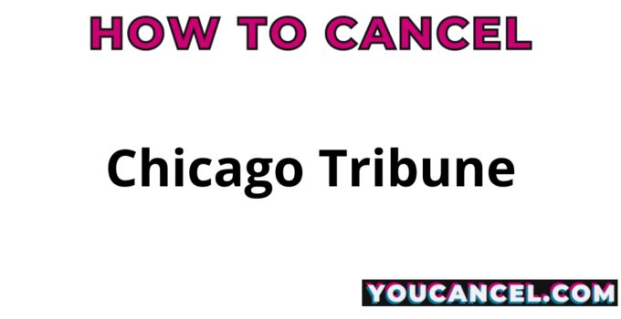 How To Cancel Chicago Tribune