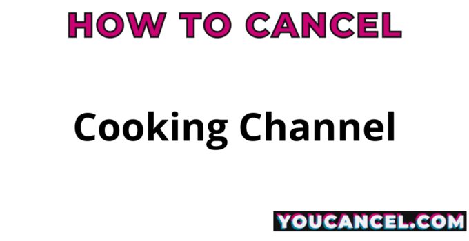How To Cancel Cooking Channel