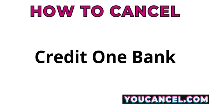 How To Cancel Credit One Bank